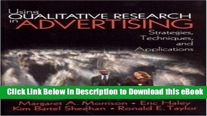 [Read Book] Using Qualitative Research in Advertising: Strategies, Techniques, and Applications