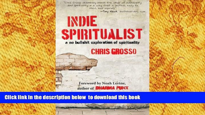 Download [PDF]  Indie Spiritualist: A No Bullshit Exploration of Spirituality Chris Grosso For