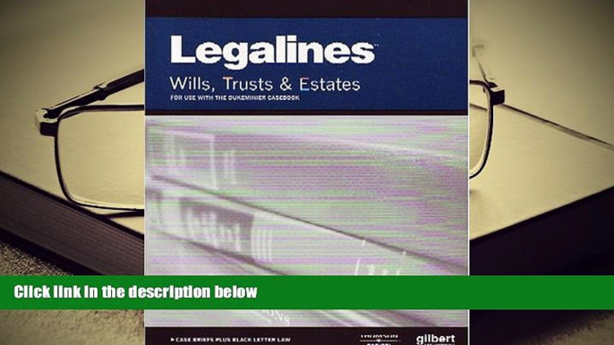 PDF [FREE] DOWNLOAD  Legalines: Wills, Trusts, and Estates: Adaptable to Seventh Edition of the