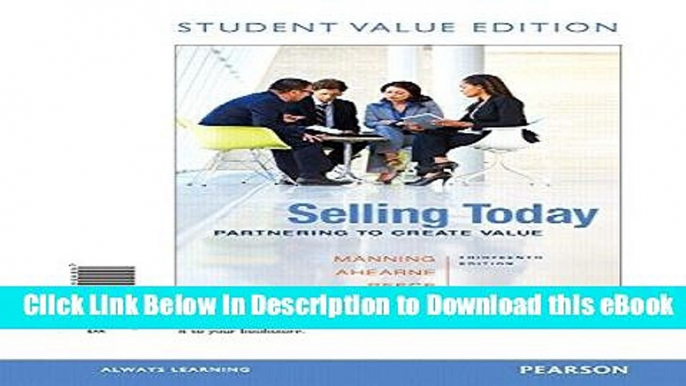 [Read Book] Selling Today: Partnering to Create Value, Student Value Edition (13th Edition) Mobi