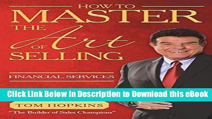 [Read Book] How to Master the Art of Selling Financial Services Mobi