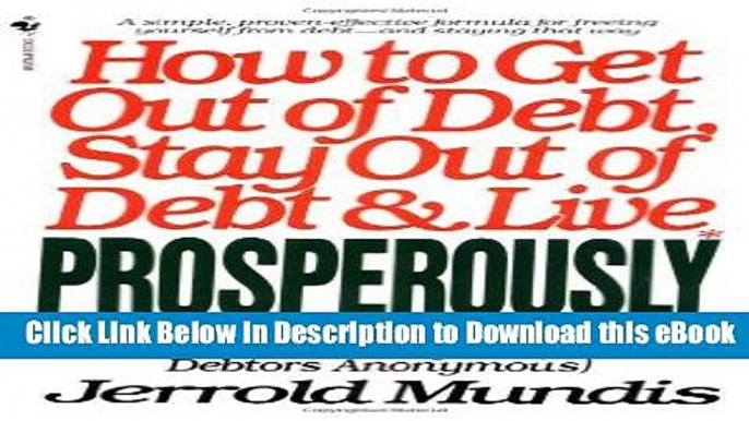 [Read Book] How to Get Out of Debt, Stay Out of Debt, and Live Prosperously: Based on the Proven