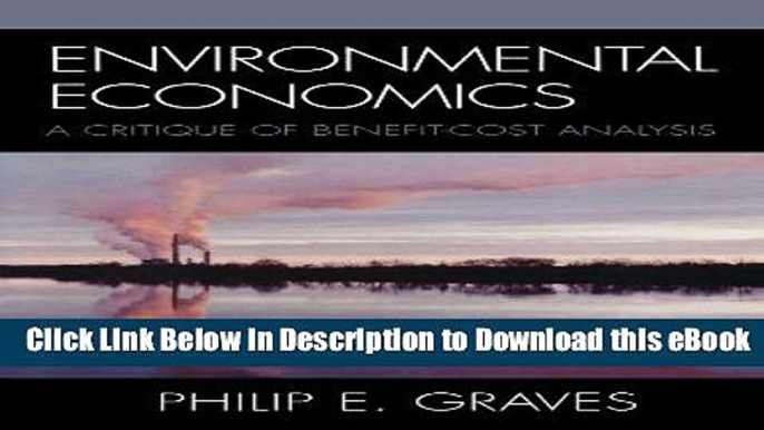 [Read Book] Environmental Economics: A Critique of Benefit-Cost Analysis Kindle