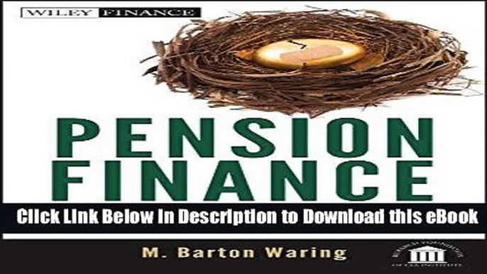 DOWNLOAD Pension Finance: Putting the Risks and Costs of Defined Benefit Plans Back Under Your