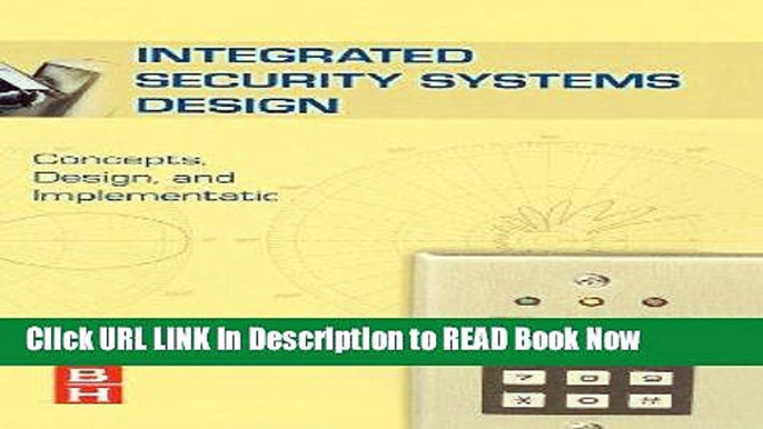 [Popular Books] Integrated Security Systems Design: Concepts, Specifications, and Implementation