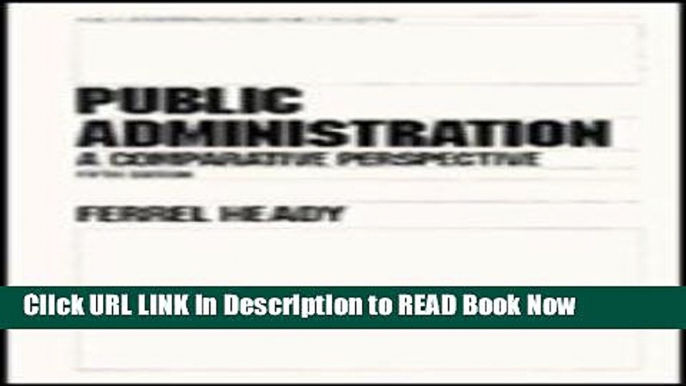 [Popular Books] Public Administration: A Comparative Perspective (Public Administration and