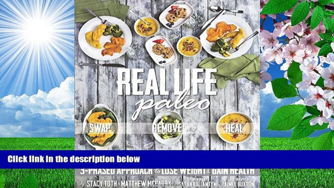 DOWNLOAD [PDF] Real Life Paleo: 175 Gluten-Free Recipes, Meal Ideas, and an Easy 3-Phased Approach