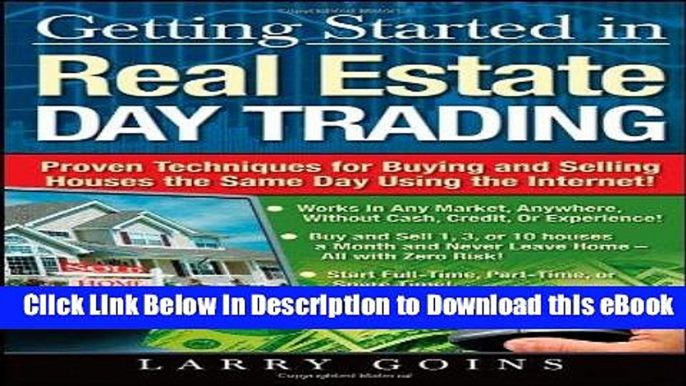 [Read Book] Getting Started in Real Estate Day Trading: Proven Techniques for Buying and Selling