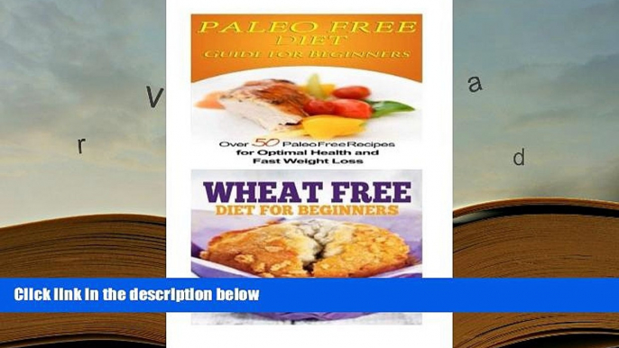 READ book Paleo Free Diet: Wheat Free Diet: Paleo Cookbook - Gluten Free Recipes   Wheat Free