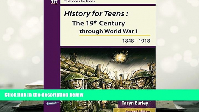 Best PDF  History for Teens: The 19th Century Through World War 1 (1848 - 1918) (Textbooks for