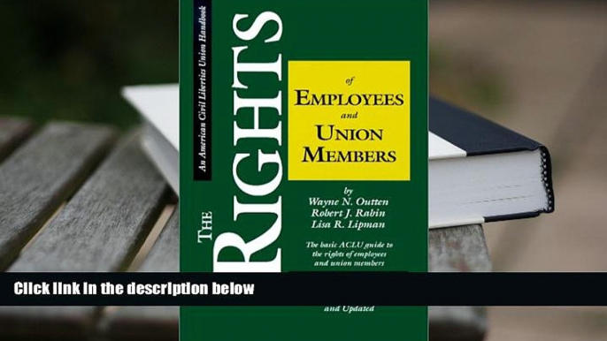 PDF [FREE] DOWNLOAD  The Rights of Employees and Union Members, Second Edition: The Basic ACLU