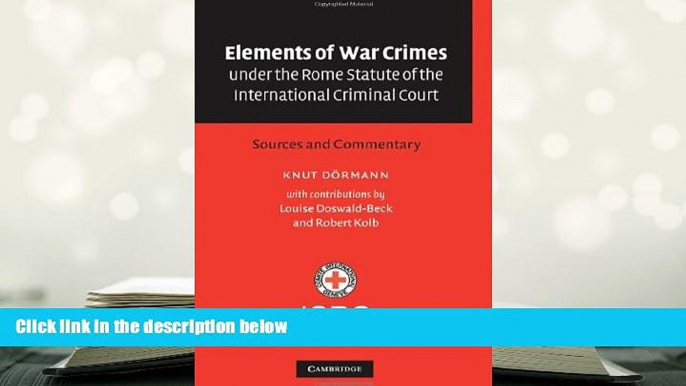 PDF [DOWNLOAD] Elements of War Crimes under the Rome Statute of the International Criminal Court: