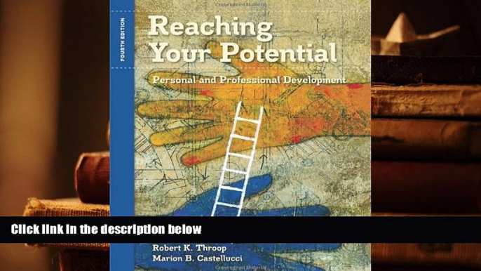 BEST PDF  Reaching Your Potential: Personal and Professional Development (Textbook-specific CSFI)