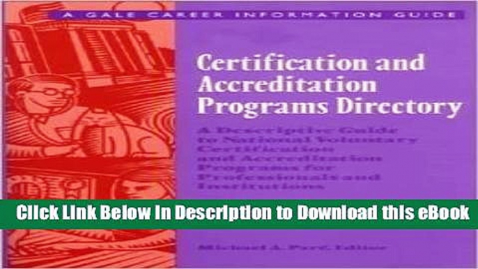 DOWNLOAD Certification and Accreditation Programs Directory: A Descriptive Guide to National