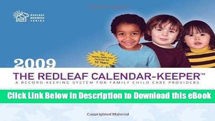 [Read Book] The Redleaf Calendar-Keeper 2009: A Record-Keeping System for Family Child Care