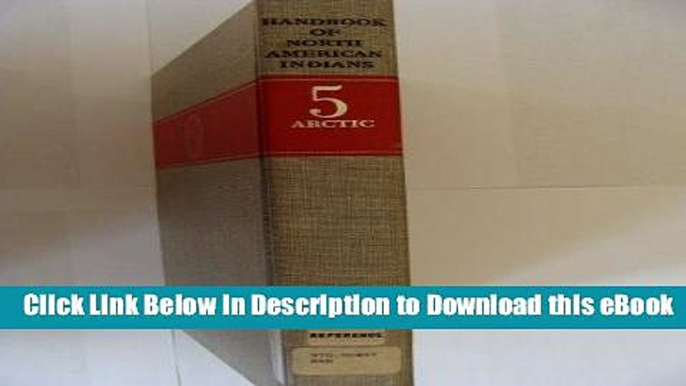 PDF [DOWNLOAD] Handbook of North American Indians, Volume 5: Arctic Download Online