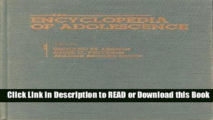 BEST PDF Encyclopedia of Adolescence (Garland Reference Library of Social Science ; 495) (2 v.)