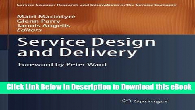 [Read Book] Service Design and Delivery (Service Science: Research and Innovations in the Service