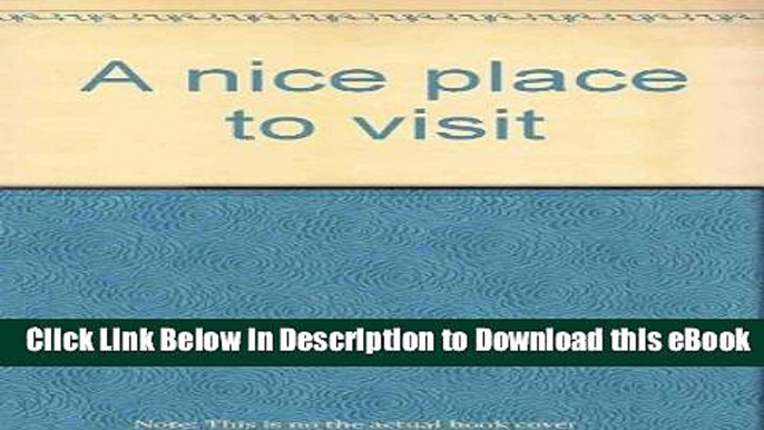 [Read Book] A nice place to visit Kindle