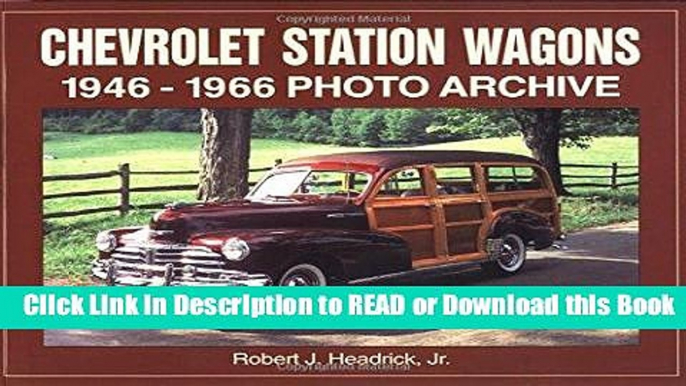 Read Book Chevrolet Station Wagons, 1946-1966: Photo Archive Free Books