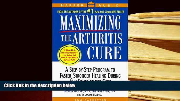 READ book Maximizing the Arthritis Cure: A Step-By-Step Program to Faster, Stronger Healing During