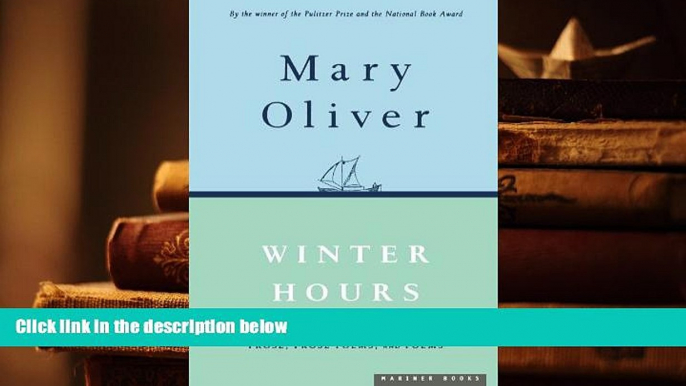 DOWNLOAD EBOOK Winter Hours: Prose, Prose Poems, and Poems Mary Oliver Pre Order
