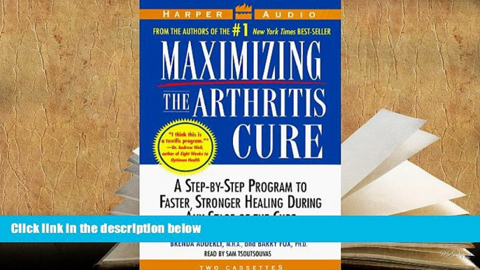 READ book Maximizing the Arthritis Cure: A Step-By-Step Program to Faster, Stronger Healing During