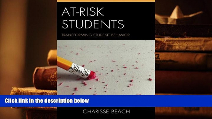 PDF [FREE] DOWNLOAD  At-Risk Students: Transforming Student Behavior Charisse Beach  Trial Ebook