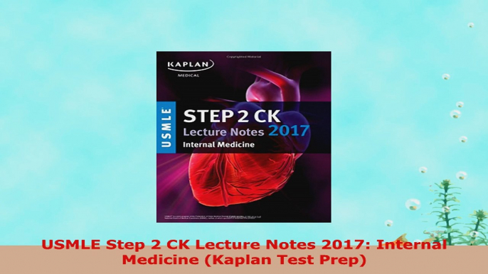 Free  USMLE Step 2 CK Lecture Notes 2017 Internal Medicine Kaplan Test Prep Download PDF 7d90b6fd