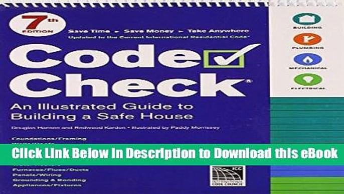 [Read Book] Code Check: 7th Edition (Code Check: An Illustrated Guide to Building a Safe House)