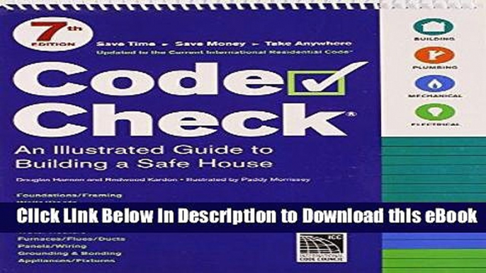 [Read Book] Code Check: 7th Edition (Code Check: An Illustrated Guide to Building a Safe House)