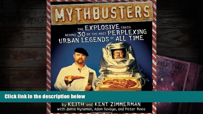 FREE [DOWNLOAD] MythBusters: The Explosive Truth Behind 30 of the Most Perplexing Urban Legends of