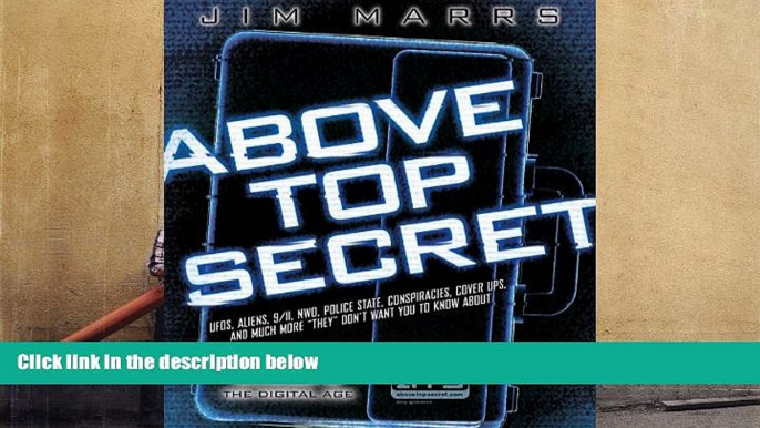 Read Online  Above Top Secret: Uncover the Mysteries of the Digital Age Jim Marrs Pre Order