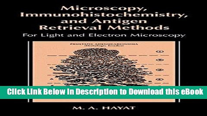 [Read Book] Microscopy, Immunohistochemistry, and Antigen Retrieval Methods: For Light and