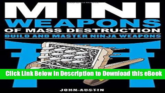 EPUB Download Mini Weapons of Mass Destruction: Build and Master Ninja Weapons Kindle