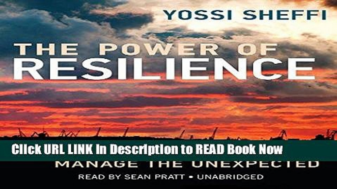 [DOWNLOAD] The Power of Resilience: How the Best Companies Manage the Unexpected: Library Edition