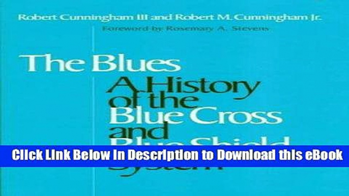 BEST PDF Blues: A History of the Blue Cross and Blue Shield System Read Online