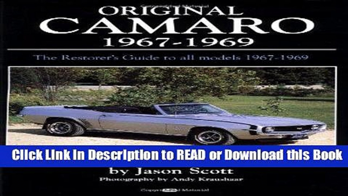 Read Book Original Camaro 1967-1969: The Restorer s Guide 1967-1969 (Original Series) Free Books