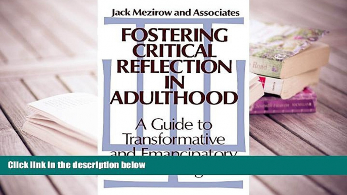 Read Online  Fostering Critical Reflection in Adulthood: A Guide to Transformative and