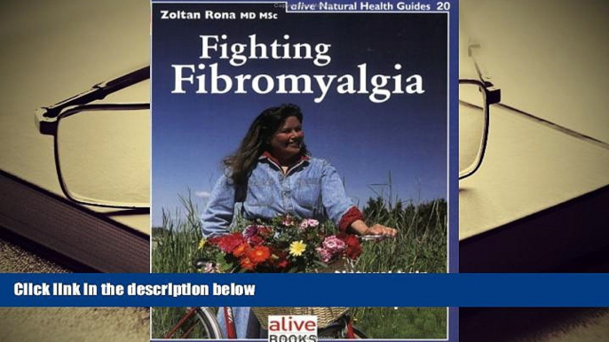 READ book Fighting Fibromyalgia (Alive Natural Health Guides) Zoltan Rona Pre Order