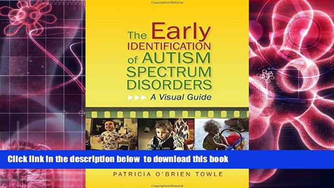 [Download]  The Early Identification of Autism Spectrum Disorders: A Visual Guide Patricia O Brien