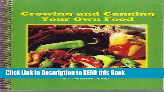 Read Book Growing and Canning Your Own Food Full Online