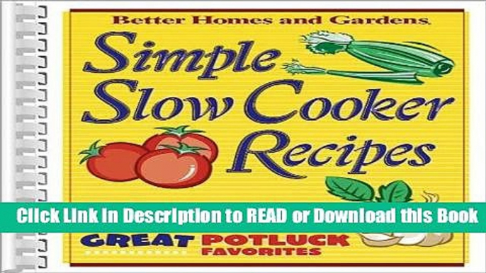 BEST PDF Simple Slow Cooker Recipes (Better Homes   Gardens Cooking) Book Online