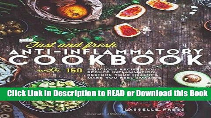 Read Book Fast   Fresh Anti-Inflammatory Cookbook: 150 Delicious Recipes to Reduce Inflammation,