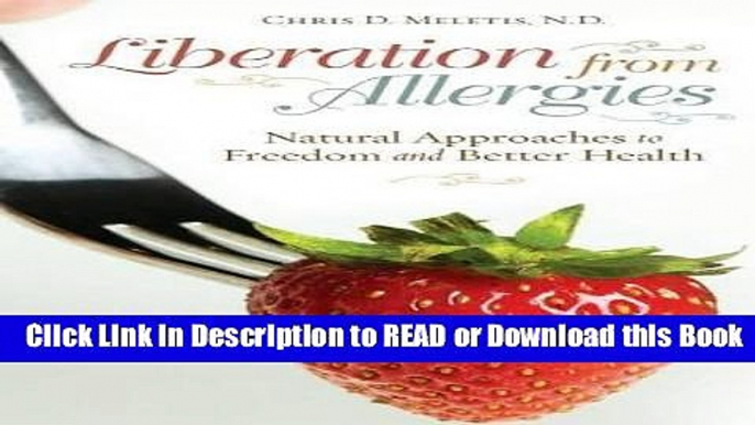 Read Book Liberation from Allergies: Natural Approaches to Freedom and Better Health