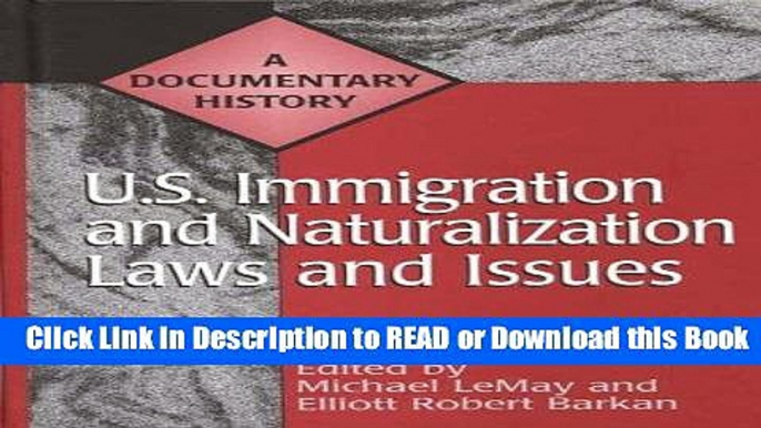 EBOOK ONLINE U.S. Immigration and Naturalization Laws and Issues: A Documentary History (Primary