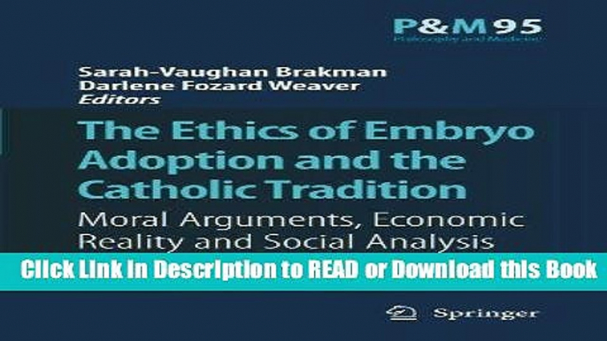 Books The Ethics of Embryo Adoption and the Catholic Tradition: Moral Arguments, Economic Reality