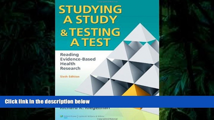 Best Ebook  Studying A Study and Testing a Test: Reading Evidence-based Health Research  For Full