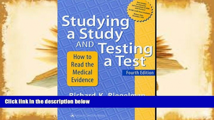 Best Ebook  Studying a Study and Testing a Test: How to Read the Medical Evidence (With CD-ROM for