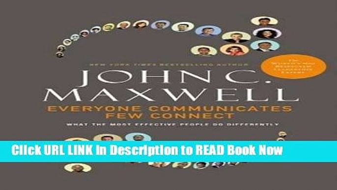 [Popular Books] Everyone Communicates, Few Connect: What the Most Effective People Do Differently